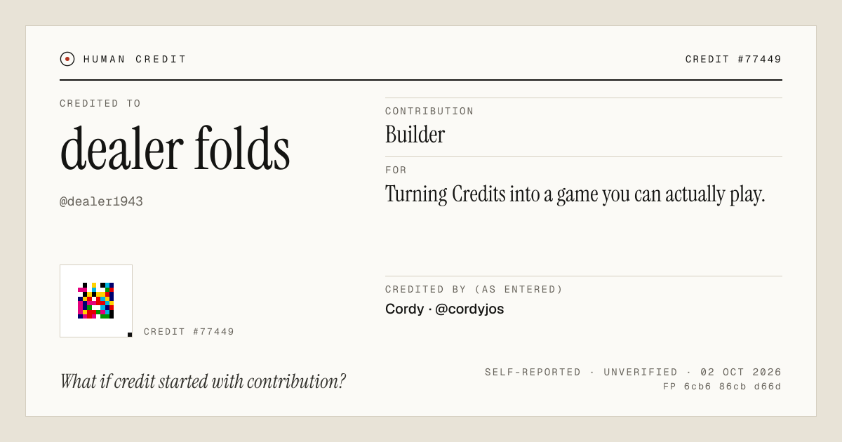 dealer folds, credited as Builder: Turning Credits into a game you can actually play.