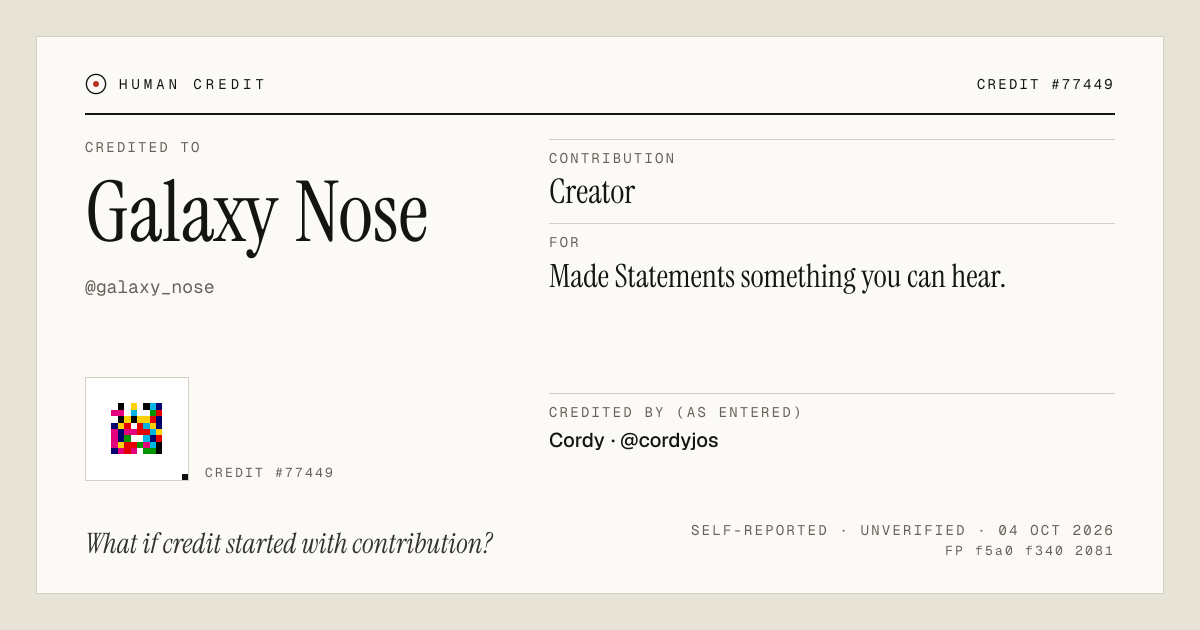 Galaxy Nose, credited as Creator: Made Statements something you can hear.