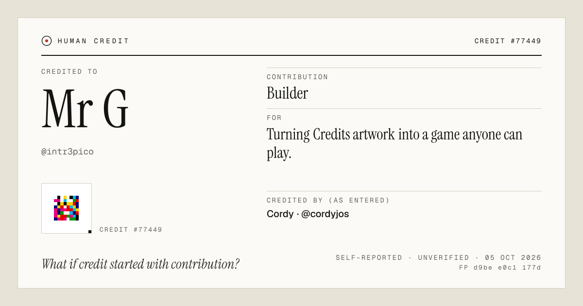 Mr G, credited as Builder: Turning Credits artwork into a game anyone can play.